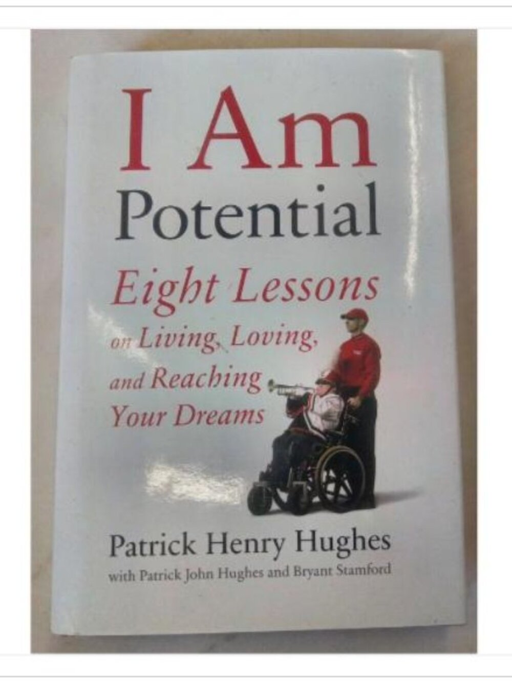 I Am Potential Eight Lessons on Living Loving and Reaching Your Dreams 2008 PB